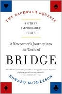 Backwash Squeeze and Other Improbable Feats: A Newcomer's Journey into the World of Bridge