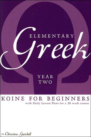 Elementary Greek Koine for Beginners, Year Two Textbook