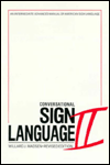 Conversational Sign Language II: An Intermediate-Advanced Manual