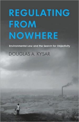 Regulating from Nowhere: Environmental Law and the Search for Objectivity