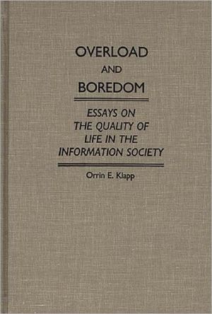 Overload and Boredom: Essays on the Quality of Life in the Information Society