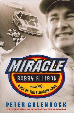 Miracle: Bobby Allison and the Saga of the Alabama Gang