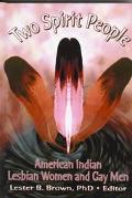 Two Spirit People: American Indian, Lesbian Women and Gay Men