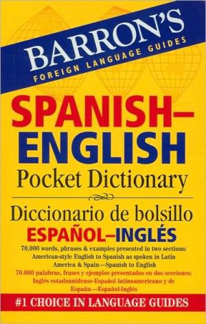 Spanish-English Pocket Dictionary / Diccionario de bolsillo Espanol-Ingles (Barron's Pocket Bilingual Dictionaries Series)