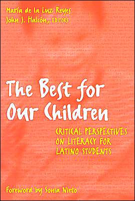 The Best for Our Children: Critical Perspectives on Literacy for Latino Students