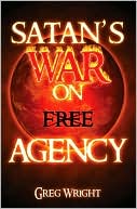 Satan's War on Free Agency
