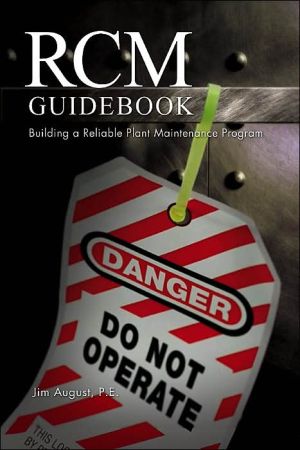 Rcm Guidebook: Building a Reliable Plant Maintenance Program