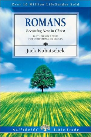 Romans: Becoming New in Christ: 19 Studies