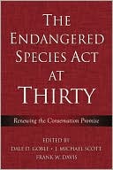 The Endangered Species ACT at Thirty: Renewing the Conservation Promise, Vol. 1