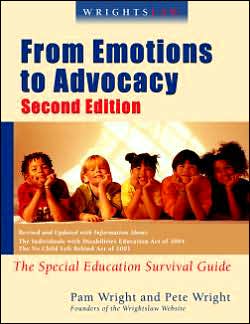 Wrightslaw: The Special Education Survival Guide: from Emotions to Advocacy, 2nd Edition: from Emotions to Advocacy, 2nd Edition