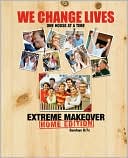 Extreme Makeover: Home Edition: The Official Companion Book