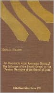 In Dialogue with Another Gospel?: The Influence of the Fourth Gospel on the Passion Narrative of the Gospel of Luke