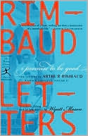 I Promise to Be Good: The Letters of Arthur Rimbaud, Vol. 2