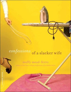 Confessions of a Slacker Wife