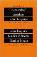 Introduction To Handbook Of American Indian Languages And Indian Linguistic Families Of America North Of Mexico