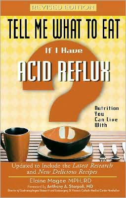 Tell Me What to Eat If I Have Acid Reflux, Revised Edition: Nutrition You Can Live With
