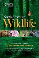 North American Wildlife: An Illustrated Guide to 2,000 Plants and Animals
