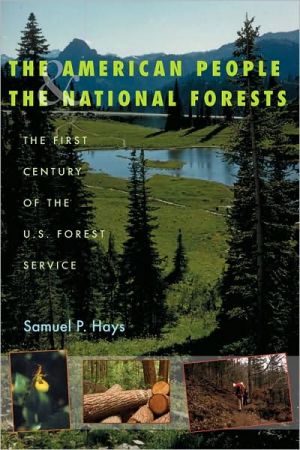 The American People and the National Forests: The First Century of the U.S. Forest Service