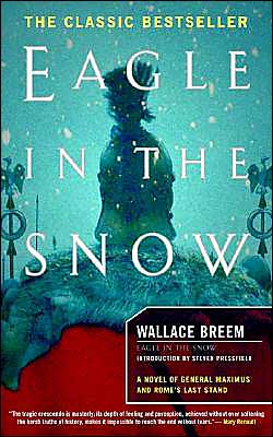 Eagle in the Snow: A Novel of General Maximus and Rome's Last Stand