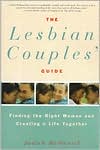 Lesbian Couples' Guide: Finding the Right Woman and Creating a Life Together