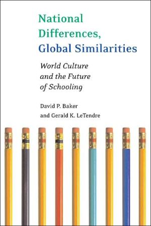 National Differences, Global Similarities: World Culture and the Future of Schooling