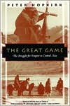 Great Game: The Struggle for Empire in Central Asia