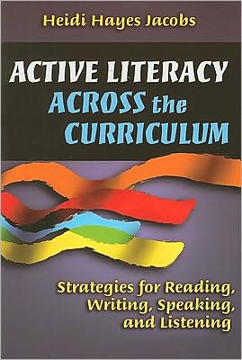 Active Literacy Across the Curriculum: Strategies for Reading, Writing, Speaking, and Listening: Strategies for Reading, Writing, Speaking, and Listening