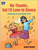 No Thanks, but I'd Love to Dance: Choosing to Live Smoke Free
