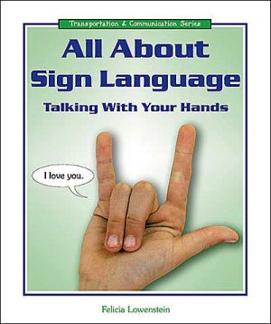 All about Sign Language: Talking with Your Hands
