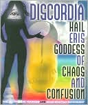 Discordia: Hail the Goddess of Chaos and Confusion