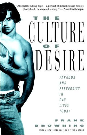 The Culture of Desire: Paradox and Perversity in Gay Lives Today