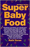 Super Baby Food: Absolutely everything you should know about feeding your baby and toddler from starting solid foods to age three years.