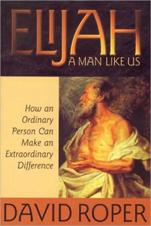 Elijah: A Man like Us