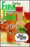 Fresh Vegetable and Fruit Juices: What's Missing in Your Body?