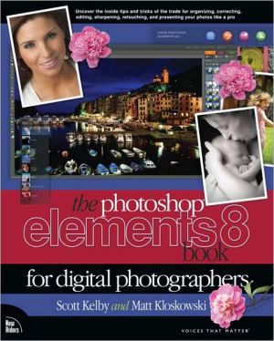 The Photoshop Elements 8 Book for Digital Photographers (Voices That Matter Series)