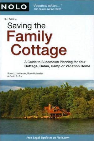 Saving the Family Cottage: A Guide to Succession Planning for your Cottage, Cabin, Camp or Vacation Home