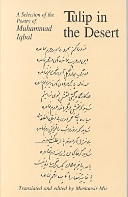 Tulip in the Desert: A Selection of the Poetry of Muhammad Iqbal