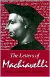 Letters of Machiavelli: A Selection