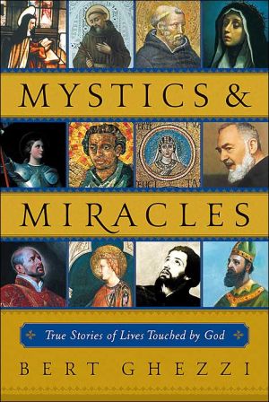 Mystics and Miracles: True Stories of Lives Touched by God