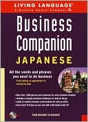 Business Companion: Japanese (BK/CD pkg): All the Words and Phrases You Need to Do Business