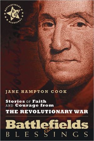 Battlefields and Blessings: Stories of Faith and Courage from the Revolutionary War