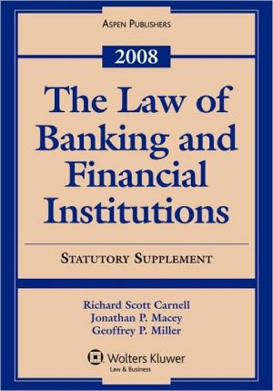 The Law Of Banking And Financial Institutions, 2008 Statutory Supplement
