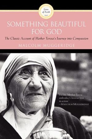 Something Beautiful for God: Mother Teresa of Calcutta