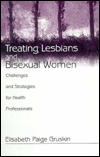 Treating Lesbians and Bisexual Women: Challenges and Strategies for Health Professionals