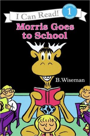 Morris Goes to School: (I Can Read Book Series: Level 1)