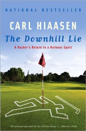 The Downhill Lie: A Hacker's Return to a Ruinous Sport