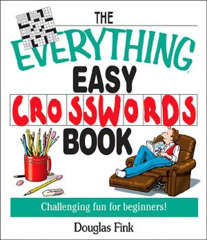 The Everything Easy Cross-Words Book: Challenging Fun for Beginners