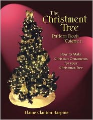 The Christment Tree: How to Make Christian Ornaments for Your Christmas Tree, Vol. 1