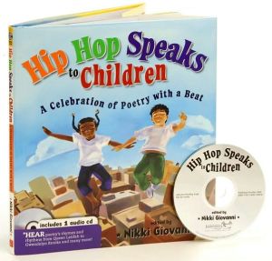Hip Hop Speaks to Children: A Celebration of Poetry with a Beat (A Poetry Speaks Experience Series)