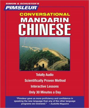 Conversational Mandarin Chinese: Learn to Speak and Understand Mandarin with Pimsleur Language Programs
